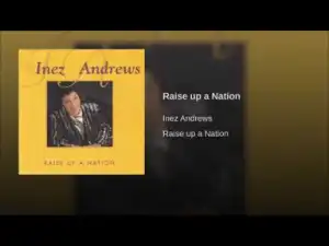 Inez Andrews - Raise up a Nation